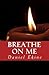 Breathe on Me: We don't have to touch