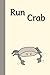 Run Crab (Miss Rhonda's Readers Set ONE)
