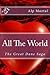All The World (The Great Dane Saga, #1-6)
