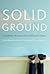 Solid Ground: Buddhist Wisdom for Difficult Times