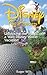 Disney Tips & Secrets: Unlocking the Magic of a Walt Disney World Vacation