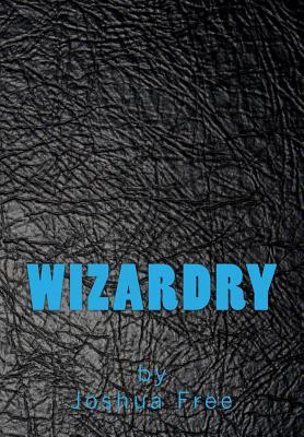 Wizardry: The Magick of Merlyn Stone: a Complete Grimoire, 15th Anniversary Edition (Paperback)