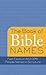 The Book of Bible Names: Fast Facts on All 2,026 People Named in Scripture (Value Books)