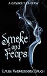 Smoke and Fears, a Gaslight Fantasy by Laura VanArendonk Baugh