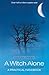 A Witch Alone: Thirteen moo...