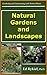 Natural Gardens and Landscapes (Gardening and Landscaping with Native Plants Book 1)