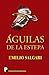 Aguilas de la estepa (Spanish Edition)