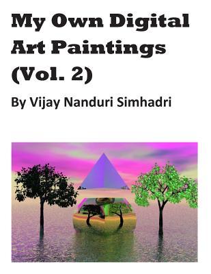 My Own Digital Art Paintings (Vol 2): Mostly Originals & Some Reproductions (Painter: Cézanne Style Collection)