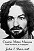 Charles Manson - Unauthorized by John E. Derossett