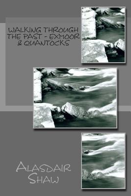 Walking Through the Past: Exmoor & Quantocks