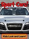 Sports Cars! Learn About Sports Cars and Enjoy Colorful Pictures - Look and Learn! (50+ Photos of Sports Cars)