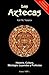 Los Aztecas: Historia, Cultura, Mitología, Leyendas y Profecías (Spanish Edition)