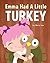 Emma Had A Little Turkey