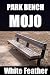 Park Bench Mojo
