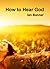 How to Hear God: A seven st...