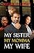 My Sister My Momma My Wife (My Son's Wife Book 4)