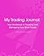 My Trading Journal: Your Workbook to Tracking and Managing Your Stock Trades