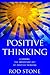 Positive Thinking: Learning the Important Art of Positive Thinking