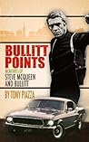 Bullitt Points: Memories of Steve McQueen and Bullitt Bullitt Points: Memories of Steve McQueen and Bullitt