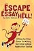 Escape Essay Hell!: A Step-by-Step Guide to Writing Narrative College Application Essays