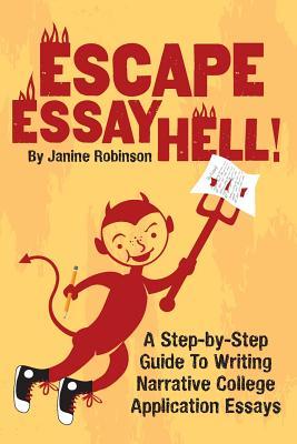 pdf download Escape Essay Hell!: A Step-by-Step Guide to Writing Narrative College Application Essays