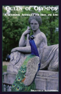 Queen of Olympos: A Devotional Anthology for Hera and Iuno (Paperback)