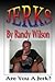 Jerks by Randy Wilson