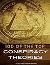 100 of the Top Conspiracy Theories