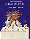 La Gran Magia de Los Perfumes La Gran Magia de Los Perfumes