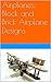 Airplanes: Block and Brick Airplane Designs