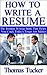 How To Write A Resume: The Resume Writing Book That Helps You Crack Today's Tough Job Market