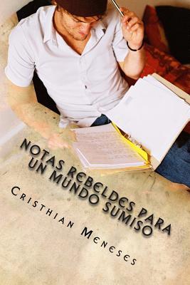 Notas rebeldes para un mundo sumiso (Spanish Edition)