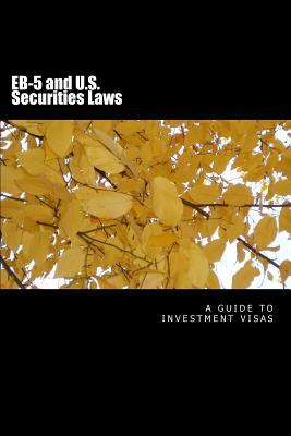 EB-5 and U.S. Securities Laws: $500,000 investment visas (Private Placement Law Handbooks)