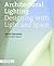 Architectural Lighting: Designing With Light And Space (Architecture Briefs)