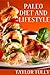 Paleo – Diet and Lifestyle (Your Choice, Your Health, Your Life Book 3)