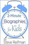 2-Minute Biographies for Kids: Inspirational Success Stories About 19 Famous People and the Importance of Education