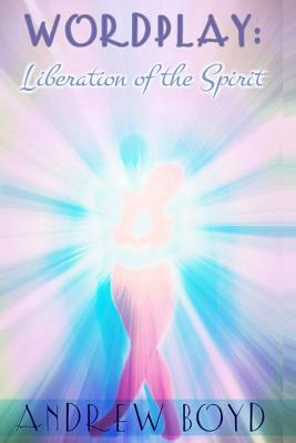 WORDPLAY: Liberation of The Spirit