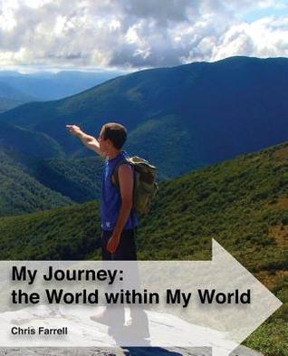 My Journey: the World within My World: The story of a young nomad's global journey whilst living in his own little world
