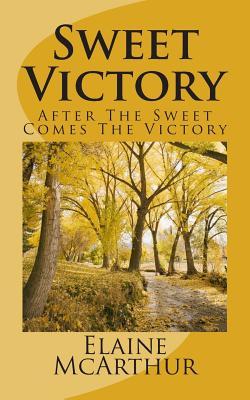Sweet Victory: After The Sweet Comes The Victory
