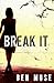 Break It (The Caleb McIntyre Series)