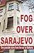 Fog over Sarajevo