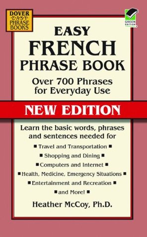 Easy French Phrase Book NEW EDITION: Over 700 Phrases for Everyday Use (Dover Language Guides French)