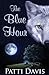 The Blue Hour by Patti   Davis
