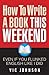How To Write a Book This Weekend, Even If You Flunked English... by Vic Johnson How To Write a Book This Weekend, Even If You Flunked English... by Vic Johnson
