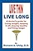 Live Thin Live Long: A Doctor's Guide for Losing Weight, Keeping it off, staying healthy and living longer.