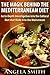 The Magic Behind the Mediterranean Diet by Angela Smith