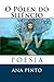 O Pólen do Silêncio: Poesia...
