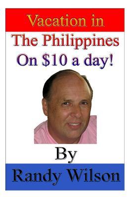 Vacation In The Philippines On $10 A Day!