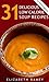 31 Delicious Low Calorie Soup Recipes For Fast Weight Loss:You're Sure To Love! (*Special Edition*)