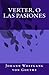 Verter, o las pasiones by Johann Wolfgang von Goethe